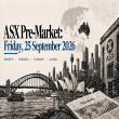 ASX Pre-Market: Friday, 25 September 2026